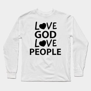 LOVE GOD LOVE PEOPLE INSPIRATIONAL CHRISTIAN FAITH Long Sleeve T-Shirt